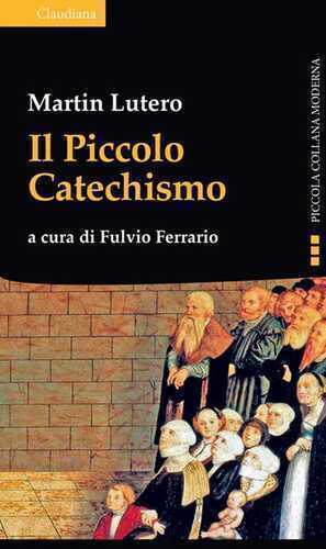 Il piccolo catechismo — Martín Lutero