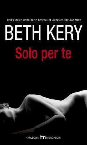 Solo per te — Beth Kery