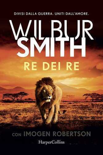 Re dei re — Wilbur Smith,