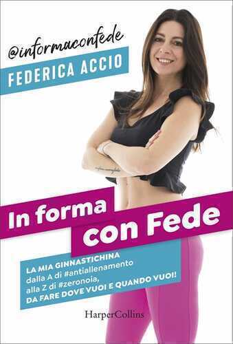 In forma con Fede. La mia «ginnastichina» dalla A di #antiallenamento alla Z di #zeronoia, da fare dove vuoi e quando vuoi!