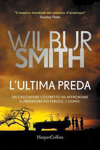 L'ultima preda — Wilbur Smith,