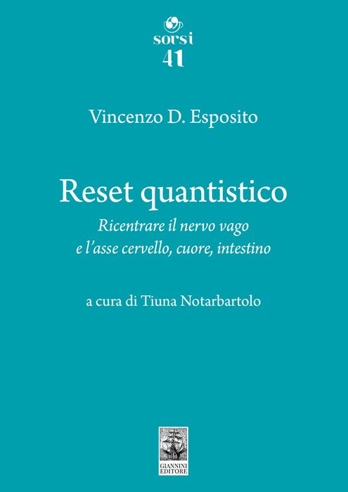 Reset quantistico. Ricentrare il nervo vago e l'asse cervello, cuore, intestino