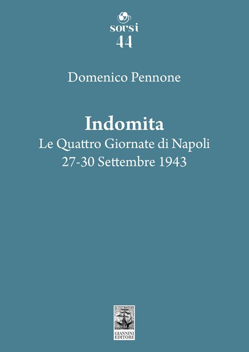 Indomita. Le quattro giornate di Napoli 27-30 settembre 1943
