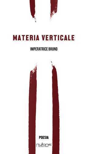 Materia verticale — Imperatrice Bruno