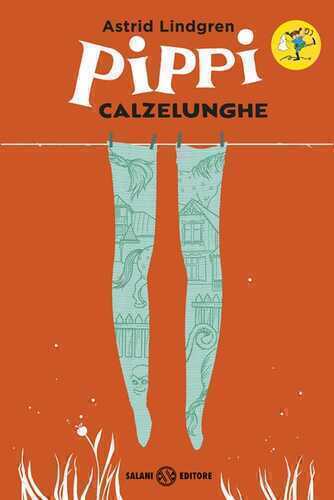 Pippi Calzelunghe — Astrid Lindgren