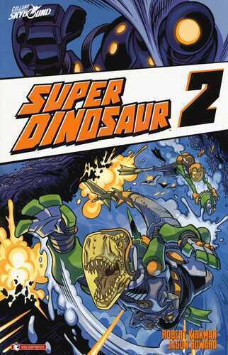 Super Dinosaur. Vol. 2 — Robert Kirkman