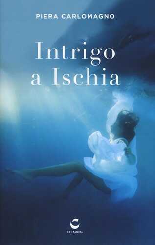 Intrigo a Ischia — Piera Carlomagno