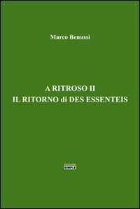 A ritroso II. Il ritorno di Des Essenteis