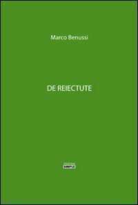 De reiectute — Marco Benussi