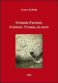 Orlando furioso. Il lettore, l'ironia, la corte