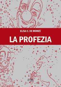 La profezia — Elisa C. De Mores