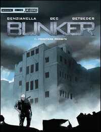 Bunker. Frontiere proibite — Christophe Bec