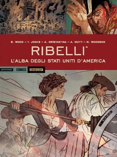 Ribelli. L'alba degli Stati Uniti d'America