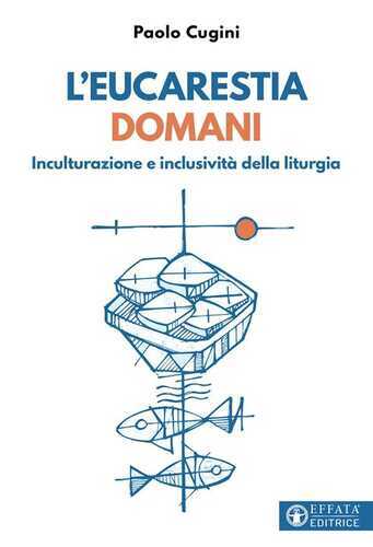 L'eucarestia domani. Inculturazione e inclusività della liturgia