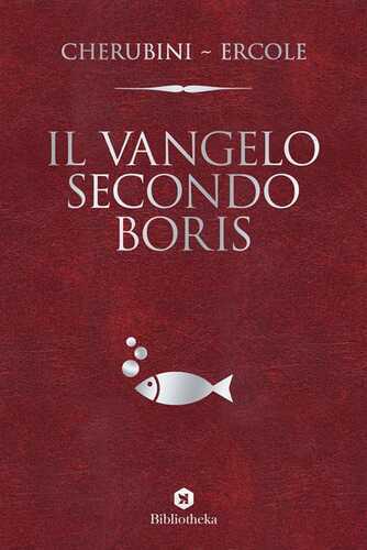 Il vangelo secondo Boris — Gianluca Cherubini