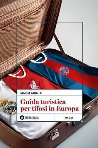 Guida turistica per tifosi in Europa