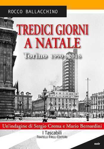 Tredici giorni a Natale. Torino 1990-2016