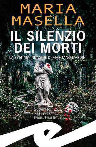 Il silenzio dei morti. La settima indagine di Maritano e Ardini