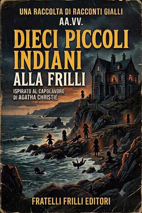 Dieci piccoli indiani alla Frilli