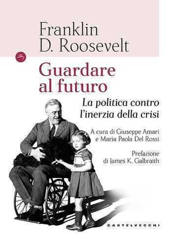 Guardando al futuro. La politica contro l'inerzia della crisi