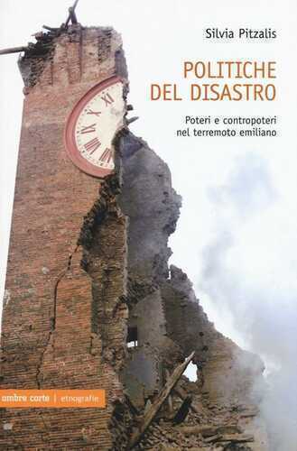 Politiche del disastro. Poteri e contropoteri nel terremoto emiliano
