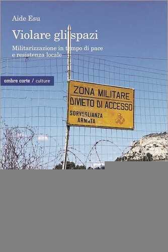 Violare gli spazi. Militarizzazione in tempo di pace e resistenza locale