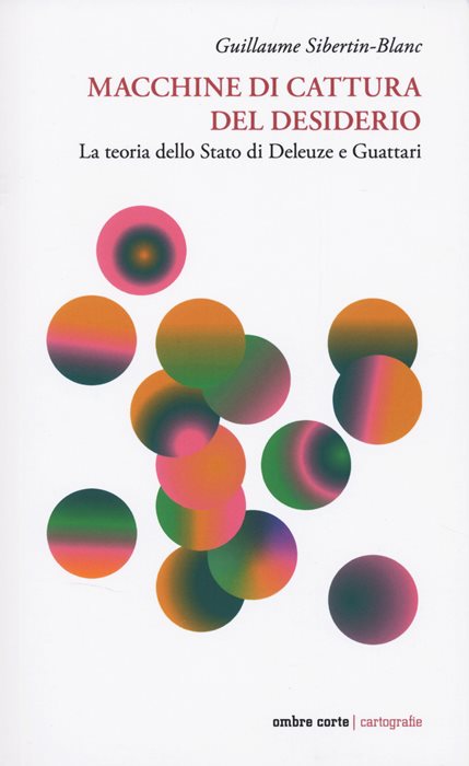 Macchine di cattura del desiderio. La teoria dello Stato di Deleuze e Guattari