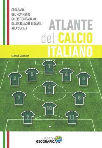 Atlante del calcio italiano. 2015-2016. Ediz. illustrata