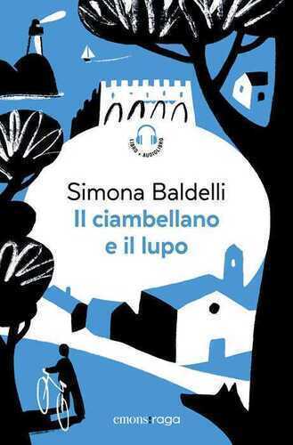 Il ciambellano e il lupo. Libro + audiolibro. Con File audio per il download