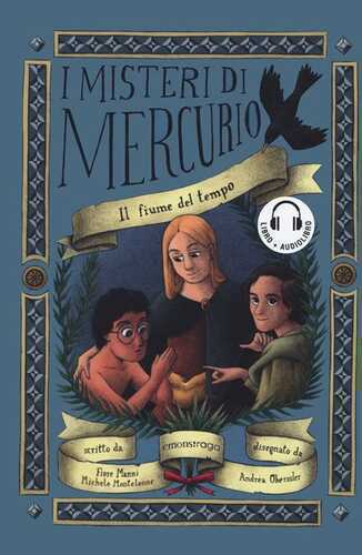 Il fiume del tempo. I misteri di Mercurio. Libro + audiolibro. Con File audio per il download