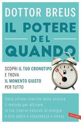 Il potere del quando. Scopri il tuo cronotipo e trova il momento giusto per tutto