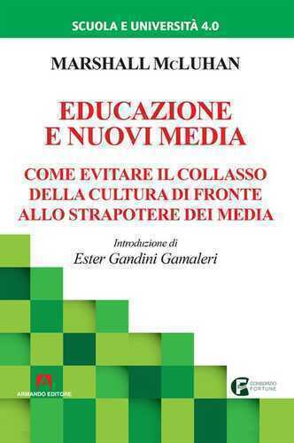 Educazione e nuovi media. Come evitare il collasso della cultura di fronte allo strapotere dei media. Nuova ediz.