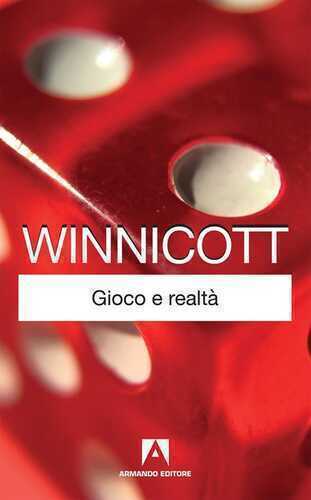 Gioco e realtà — Donald W. Winnicott