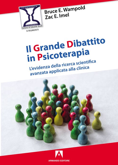 Il grande dibattito in psicoterapia. L'evidenza della ricerca scientifica avanzata applicata alla clinica