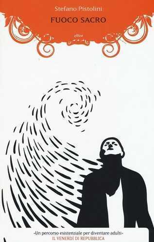 Fuoco sacro — Stefano Pistolini