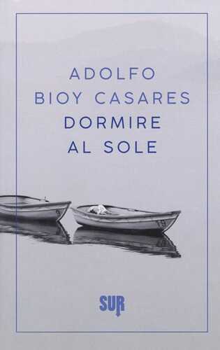 Dormire al sole — Adolfo Bioy Casares