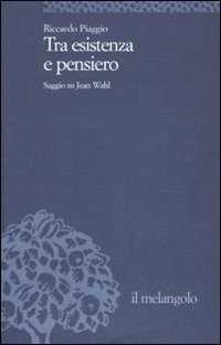 Tra esistenza e pensiero. Saggio su Jean Wahl
