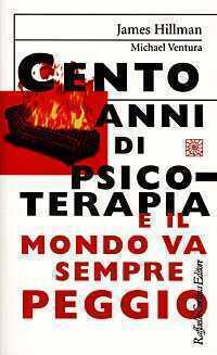 Cento anni di psicoterapia e il mondo va sempre peggio