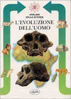 L'evoluzione dell'uomo. Ediz. illustrata