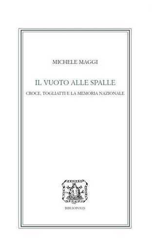 Il vuoto alle spalle. Croce, Togliatti e la memoria nazionale