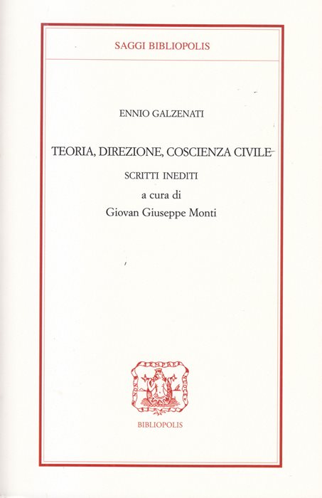 Teoria, direzione, coscienza civile. Scritti inediti