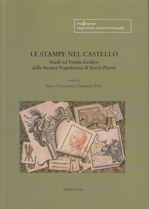 Le stampe nel castello. Studi sul fondo grafico della Società Napoletana di Storia Patria