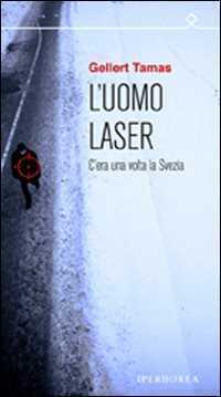 L'uomo laser — Gellert Tamas