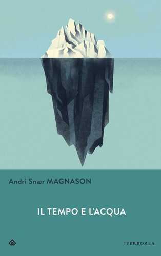 Il tempo e l'acqua — Andri Snær  Magnason