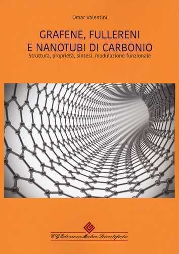 Grafene, fullereni e nanotubi di carbonio. Struttura, proprietà, sintesi, modulazione funzionale