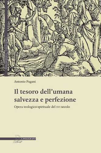 Il tesoro dell'umana salvezza e perfezione. Opera teologico-spirituale del XVI secolo