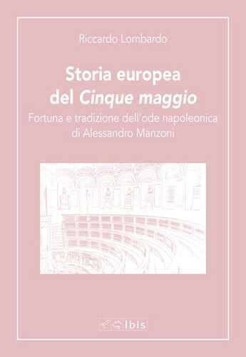Storia europea del «Cinque maggio». Fortuna e tradizione dell'ode napoleonica di Alessandro Manzoni
