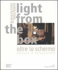 Light from the box-Oltre lo schermo. Culture e televisione. Ediz. bilingue