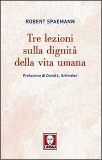 Tre lezioni sulla dignità della vita umana