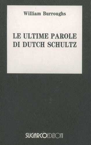 Le ultime parole di Dutch Schultz